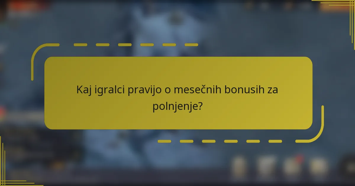 Kaj igralci pravijo o mesečnih bonusih za polnjenje?