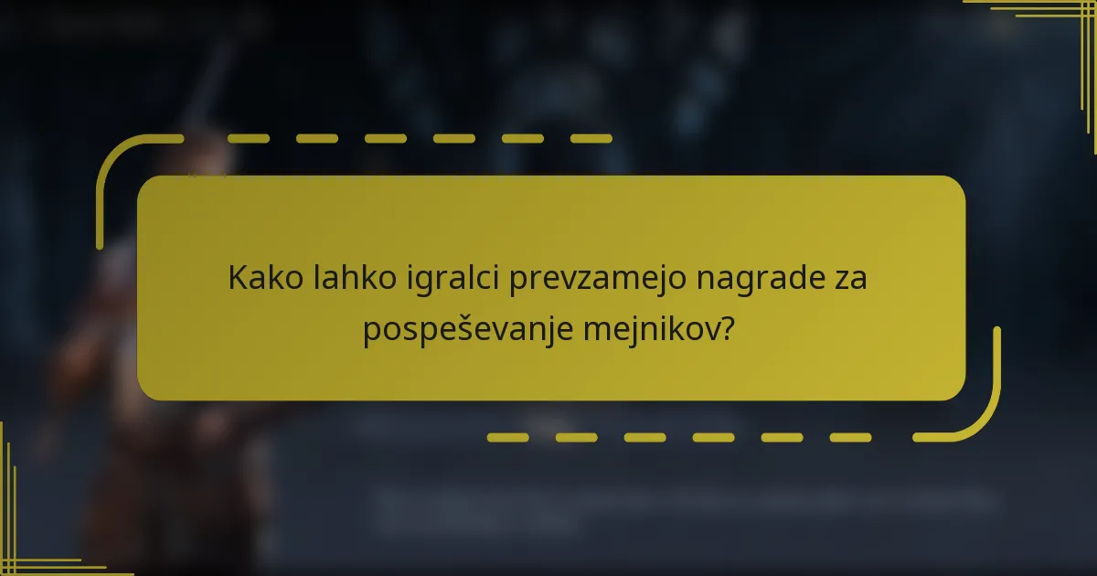 Kako lahko igralci prevzamejo nagrade za pospeševanje mejnikov?