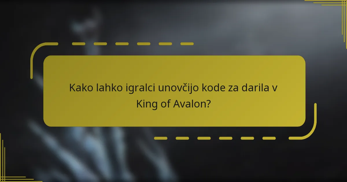 Kako lahko igralci unovčijo kode za darila v King of Avalon?