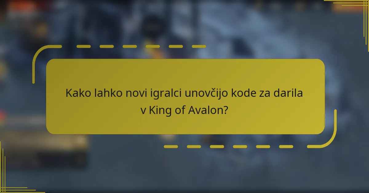 Kako lahko novi igralci unovčijo kode za darila v King of Avalon?
