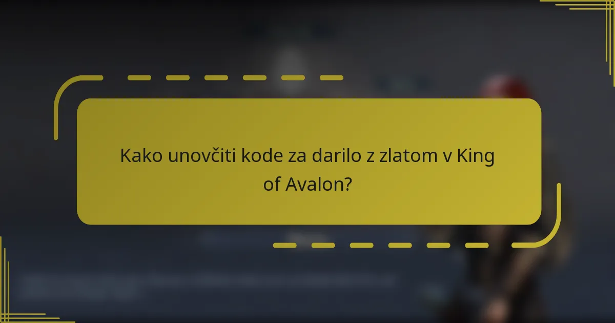 Kako unovčiti kode za darilo z zlatom v King of Avalon?