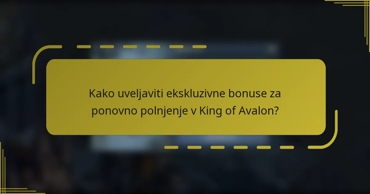 Kako uveljaviti ekskluzivne bonuse za ponovno polnjenje v King of Avalon?