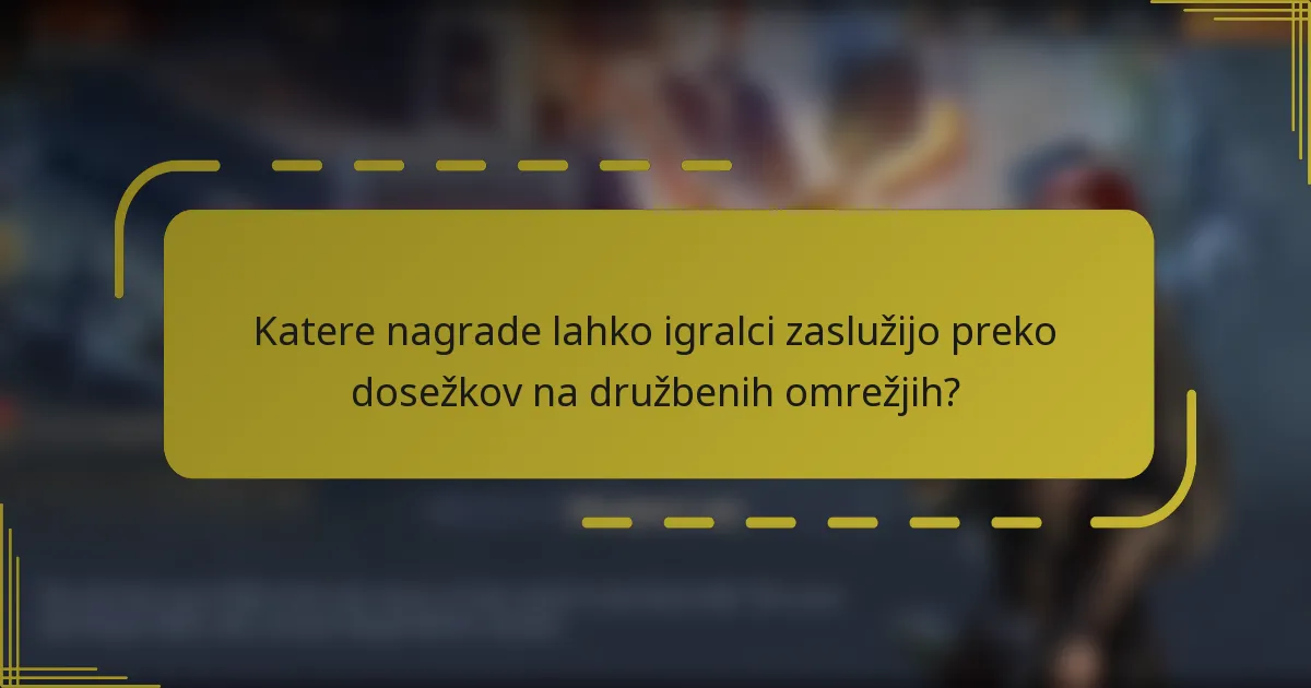 Katere nagrade lahko igralci zaslužijo preko dosežkov na družbenih omrežjih?