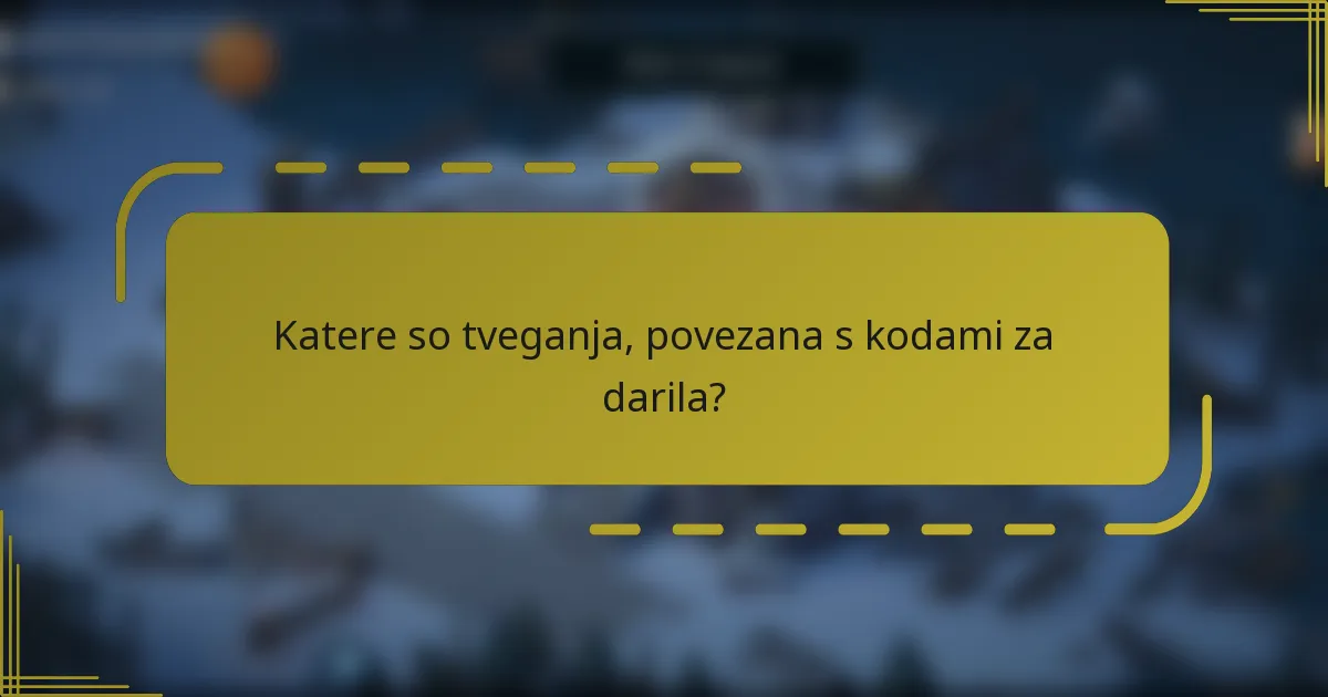 Katere so tveganja, povezana s kodami za darila?