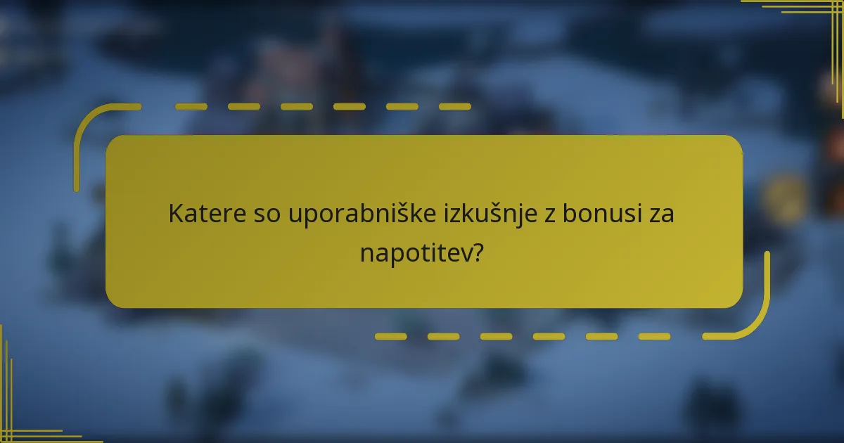 Katere so uporabniške izkušnje z bonusi za napotitev?