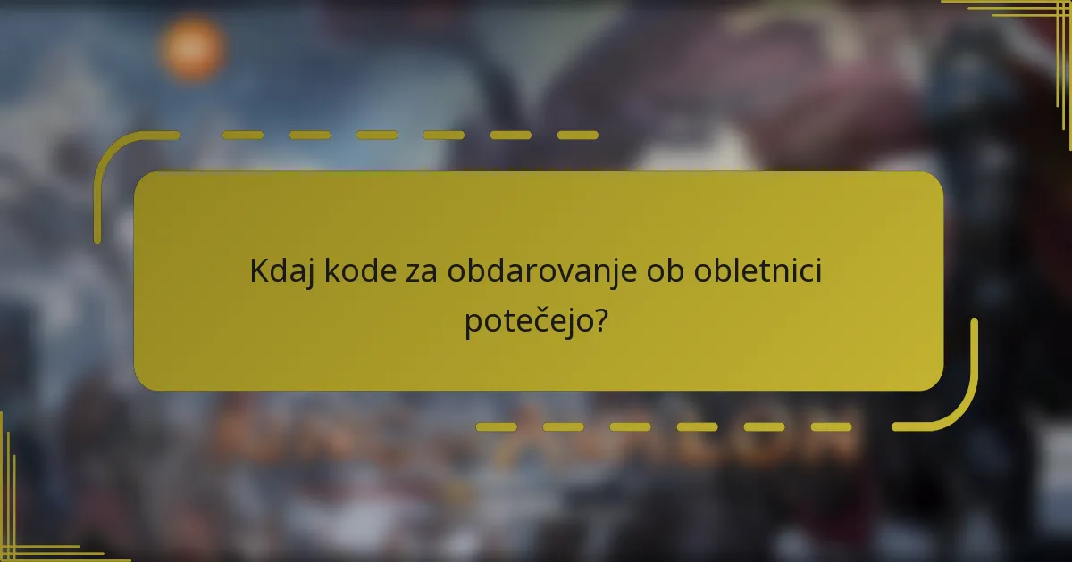 Kdaj kode za obdarovanje ob obletnici potečejo?