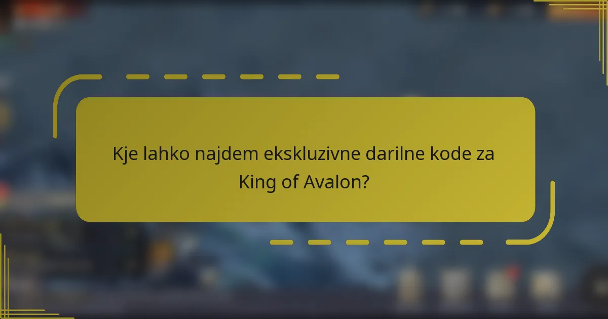 Kje lahko najdem ekskluzivne darilne kode za King of Avalon?